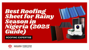 Best Roofing Sheet for Rainy Season in Nigeria 2025 Guide by fabcom structural