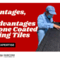 Advantages and Disadvantages of Stone Coated Roofing Tiles 85x85