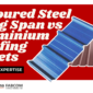 Coloured Steel Long Span vs Aluminium Roofing Sheets 85x85